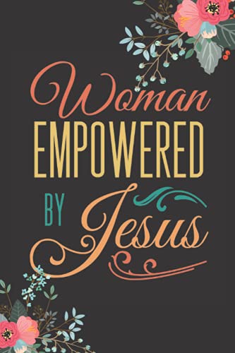 Christian Journals For Writing, Woman Empowered By Jesus: Religio...
