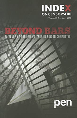 Beyond Bars: 50 Years of the PEN Writers in Prison Committee (Index on Censorship)