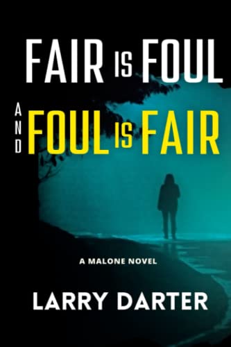 Fair Is Foul and Foul Is Fair: A Private Investigator Series of Crime and Suspense Thrillers (The Malone Mystery Novels)
