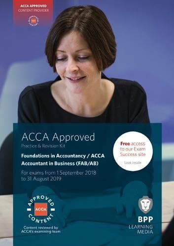 FIA Foundations of Accountant in Business FAB (ACCA F1): Practice and Revision Kit