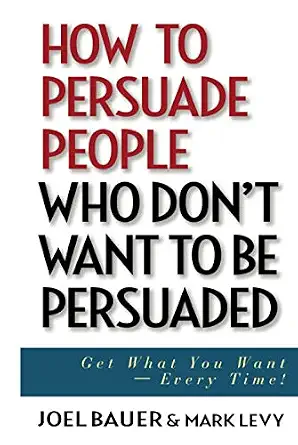 Persuade People Dont Want Persuaded