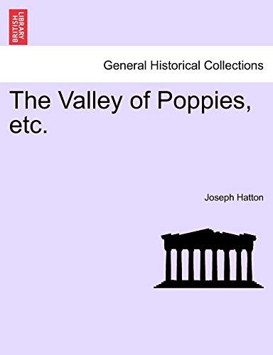 The Valley of Poppies, Etc. Vol. I.