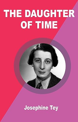 The Daughter of Time (English Edition) - Josephine Tey