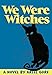 We Were Witches
