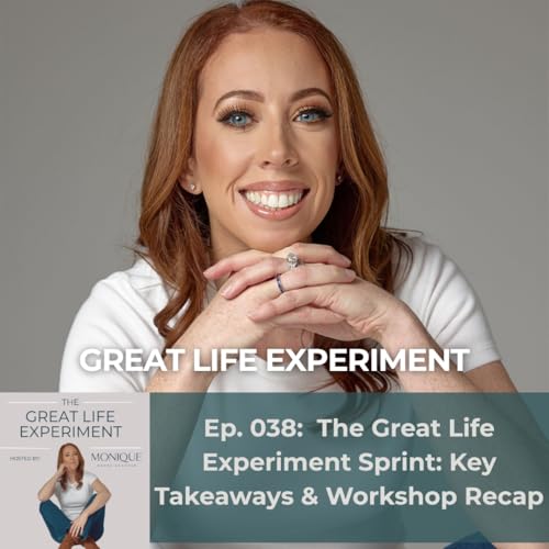 #38 Key Takeaways & Workshop Recap from Great Life Experiment: SPRINT