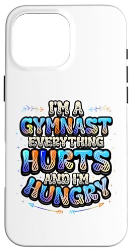 Gymnast Everything Hurts And I'm Hungry �ʔ����̑� �X�}�z�P�[�X iPhone 16 Pro Max �p