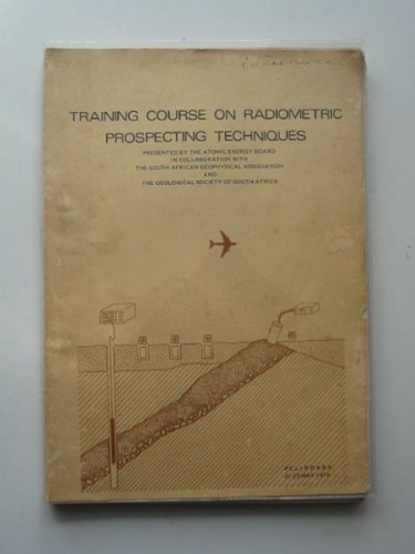 TRAINING COURSE ON RADIOMETRIC PROSPECTING TECHNIQUES: Unknown ...