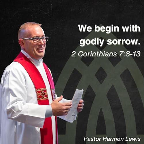 2.18.26 We begin with godly sorrow. 2 Corinthians 7:8-13