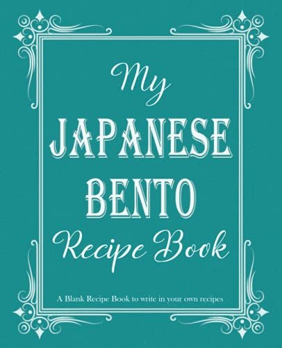 My Japanese Bento Recipe Book: Blank Recipe Book to write in your own recipes, Blank cookbook to write in family recipes, Recipe Log Book, Recipe ... Cookbook, Gift for Chef, for men, for women