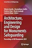 Architecture, Engineering and Design for Monuments Safeguarding: Proceedings of AID Monuments 2025 (Lecture Notes in Civil Engineering, 806)
