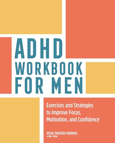 ADHD Workbook for Men: Exercises and Strategies to Improve Focus, Motivation, and Confidence