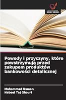 Powody i przyczyny, które powstrzymuja przed zakupem produktów bankowosci detalicznej 6209360599 Book Cover