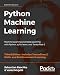 Python Machine Learning: Machine Learning and Deep Learning with Python, scikit-learn, and TensorFlow 2, 3rd Edition