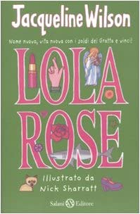 Lola Rose : Wilson, Jacqueline, Sharratt, N., Paggi, D.: Amazon.co.uk