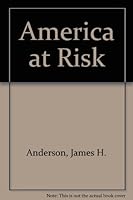 America at Risk: The Citizen's Guide to Missile Defense 0891952497 Book Cover