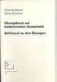 Übungsbuch zur katalanischen Grammatik: Schlüssel zu den Übungen