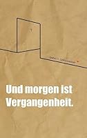 Und Morgen Ist Vergangenheit. 3732351564 Book Cover