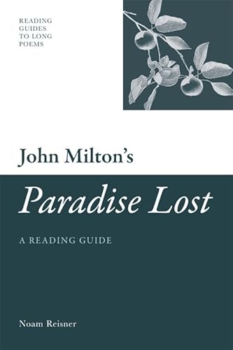 John Milton's 'Paradise Lost': A Reading Guide (Reading Guides to Long Poems)