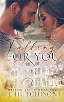 Falling For You (Balsam Cliffs Series) B0F2MRFDCT Book Cover