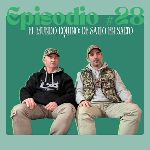 Episodio #28. CAZANDO con ESTILO