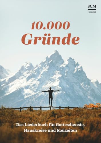 10.000 Gründe: Das Liederbuch für Gottesdienste, Hauskreise & Freizeiten