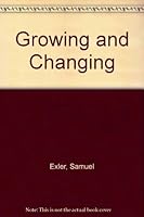 Growing and Changing B00411NCEK Book Cover