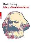 Marx’ »Grundrisse« lesen: Ein Begleiter für Einsteiger und Fortgeschrittene Aus dem Amerikanischen