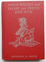 Uncle Wiggily and Jackie and Peetie Bow Wow B000VRFMXW Book Cover