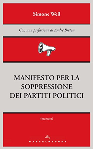 Manifesto per la soppressione dei partiti politici Manifesto per la soppressione dei partiti politici