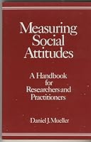Measuring Social Attitudes: A Handbook for Researchers and Practitioners 0807727954 Book Cover