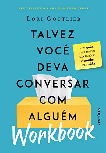 WORKBOOK: Talvez você deva conversar com alguém: Um guia para revisar sua história e mudar sua vida
