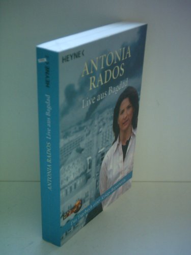 Live aus Bagdad: Das Tagebuch einer Kriegs-Reporterin