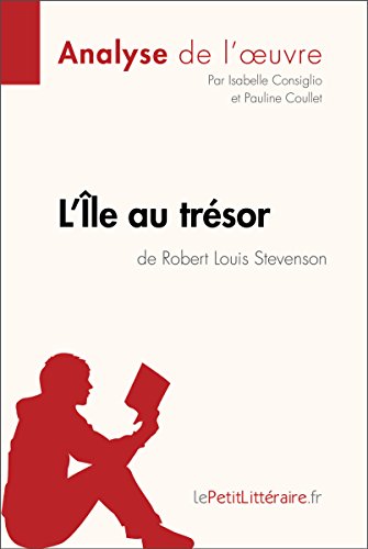 L'Île au trésor de Robert Louis Stevenson (Analyse de l'oeuvre): Comprendre la littérature avec l PDF