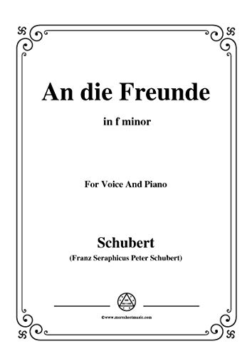 Amazon Com Schubert An Die Freunde To My Friends D 654 In F Minor For Voice Piano French Edition Ebook Franz Seraphicus Peter Schubert Kindle Store