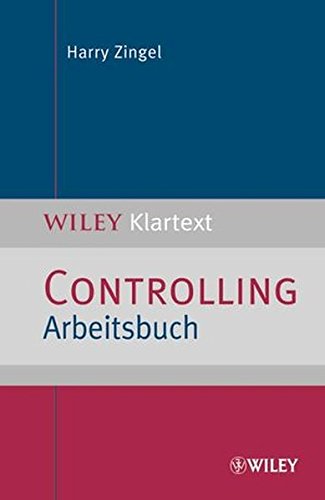 Controlling Arbeitsbuch (WILEY Klartext) Controlling Arbeitsbuch (WILEY Klartext)