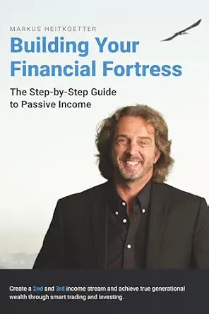 Building Your Financial Fortress: The Step-by-Step Guide to Passive Income