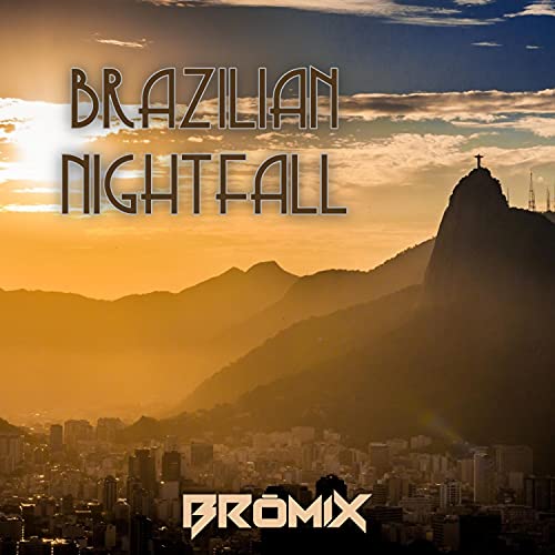 Brazilian Nightfall de Bromix en Amazon Music Unlimited