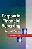 Corporate Financial Reporting: Theory and Practice