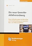 handy recycling wertstoffe  Die neue Gewerbeabfallverordnung: Neue Anforderungen an Recycling und Vorbehandlung von Gewerbe-, Bau- und Abbruchabfällen: Neue Anforderungen an ... von Gewerbe-, Bau- und Abbruchabfllen