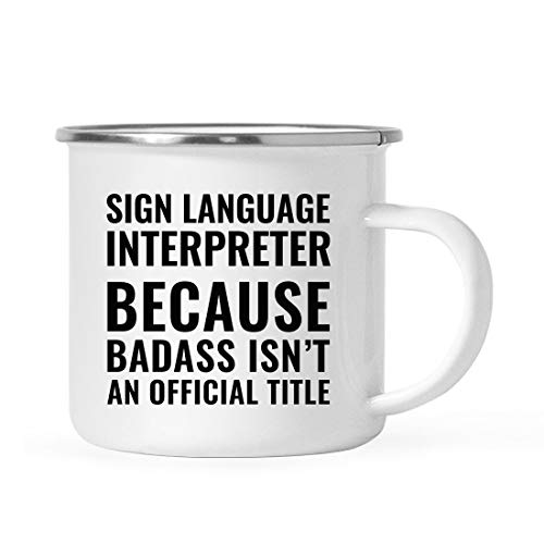 Andaz Press 11oz. Campfire Enamel Mug Gift, Sign Language Interpreter Because Badass Isn't An Official Title, 1-Pack, Stainless Steel Metal Camp Cup Christmas Birthday Present Ideas, Includes Gift Box