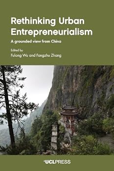 Rethinking Urban Entrepreneurialism: A grounded view from China