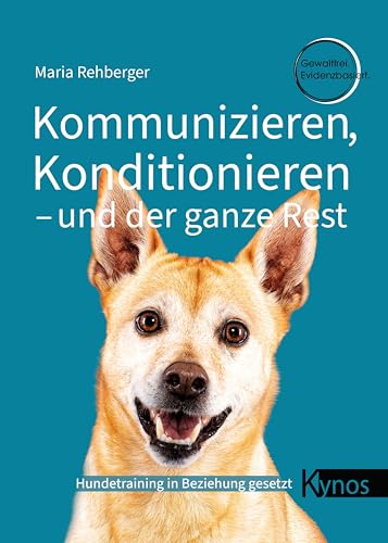 Kommunizieren, Konditionieren – und der ganze Rest: Hundetraining in Beziehung gesetzt