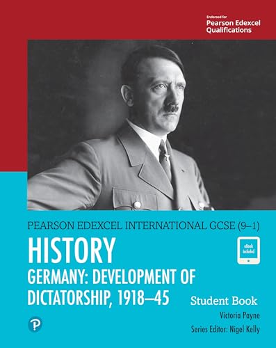 Pearson Edexcel International GCSE (9-1) History: Development of Dictatorship: Germany, 1918â€“45 Student Book