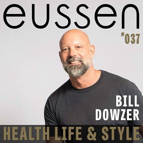 #037 Design, Community and Circular Thinking - Architect Bill Dowzer | eussen - Health Life & Style cover art