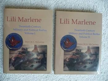Hardcover Lili Marlene; Twentieth Century Military and Political Battles - Volume I & Volume II - Complete Two-Volume Set Book