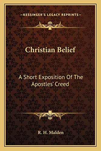 Christian Belief: A Short Exposition Of The Apostles' Creed