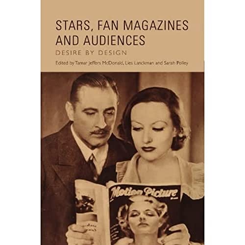Stars, Fan Magazines and Audiences: Desire by Design