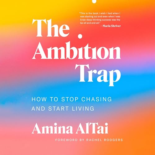The Ambition Trap by Amina AlTai, Rachel Rodgers episode artwork