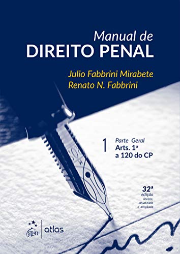 Manual de direito penal: Parte geral – Arts. 1º a 120 do CP