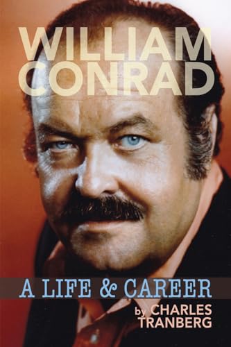 William Conrad: A Life & Career